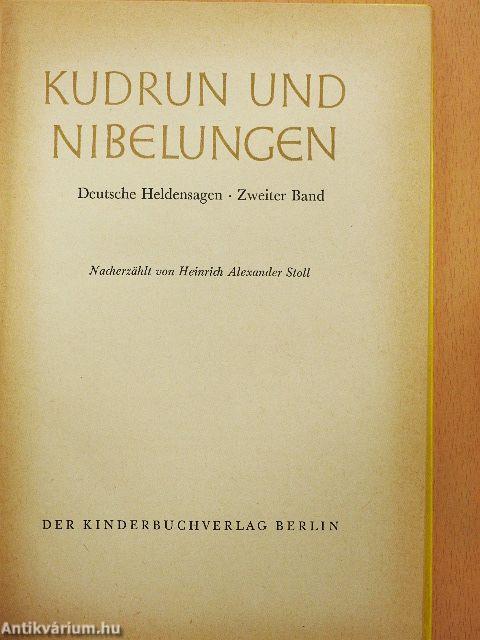 Kudrun und Nibelungen II.