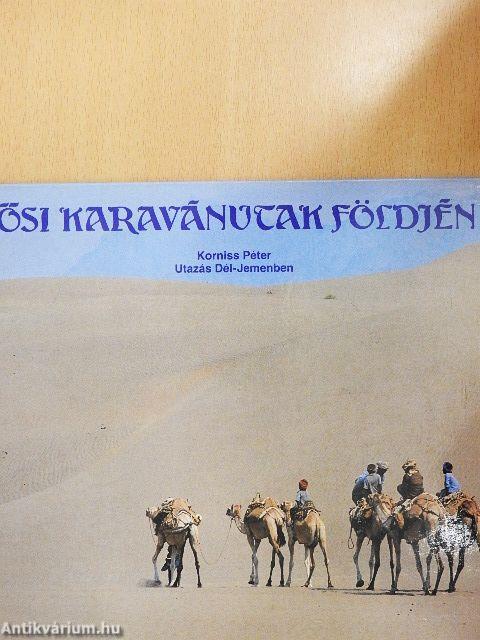 Ősi karavánutak földjén