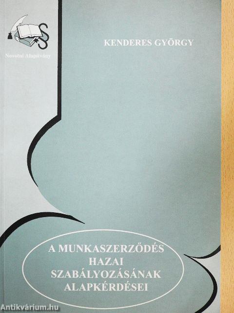 A munkaszerződés hazai szabályozásának alapkérdései