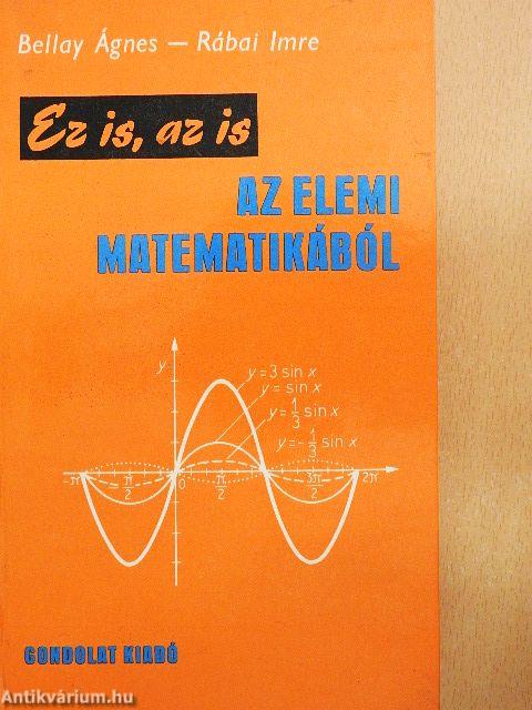 Ez is, az is az elemi matematikából