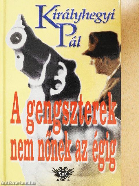 A gengszterek nem nőnek az égig