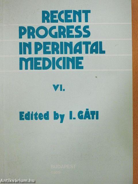 Recent Progress in Perinatal Medicine VI.