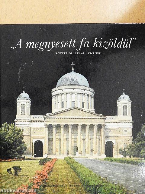 "A megnyesett fa kizöldül"