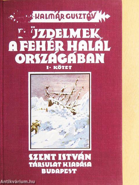 Küzdelmek a Fehér halál országában I-II.