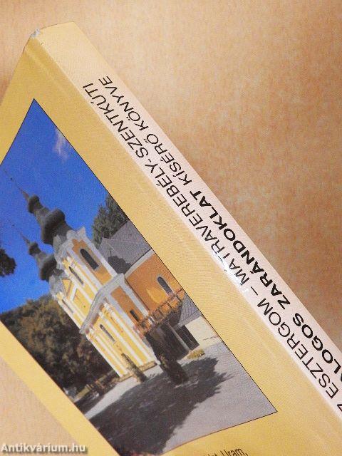 Az Esztergom-Mátraverebély-Szentkúti gyalogos zarándoklat kísérő könyve