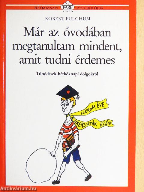 Már az óvodában megtanultam mindent, amit tudni érdemes