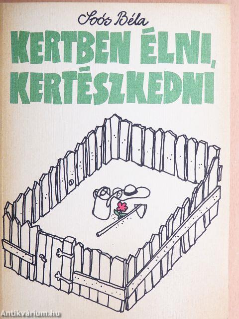 Kertben élni, kertészkedni