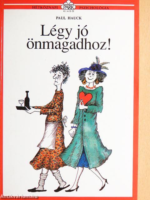 Légy jó önmagadhoz!