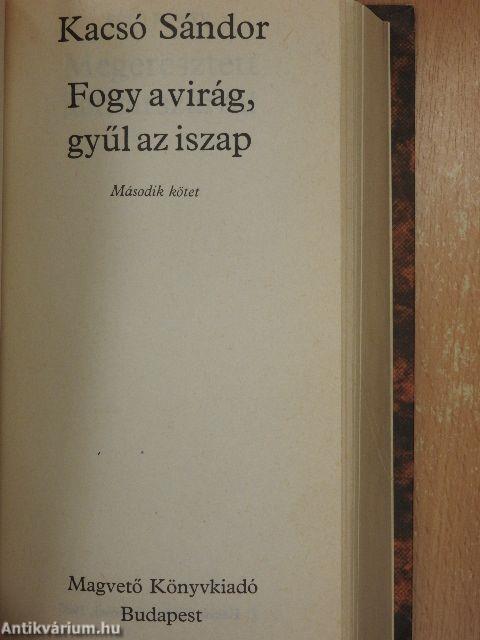 Virág alatt, iszap fölött/Fogy a virág, gyűl az iszap
