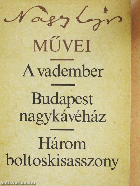 A vadember/Budapest nagykávéház/Három boltoskisasszony