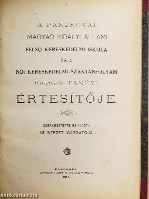 A pancsovai magyar királyi állami felső kereskedelmi iskola 1913/14-1914/15-ik tanévi értesítője/A pancsovai magyar királyi állami felső kereskedelmi iskola és a női kereskedelmi szaktanfolyam 1915/16-1916/17-ik tanévi értesítője