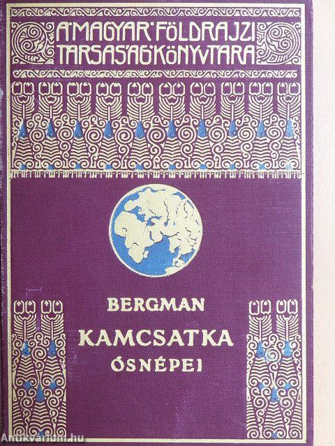 Kamcsatka ősnépei, vadállatai és tűzhányói között