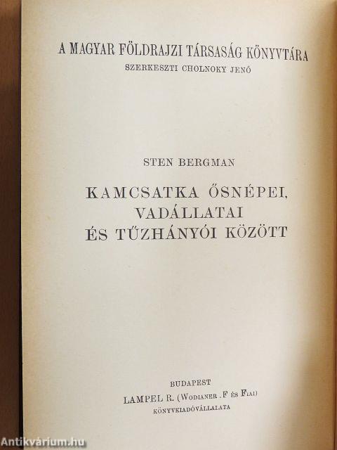 Kamcsatka ősnépei, vadállatai és tűzhányói között