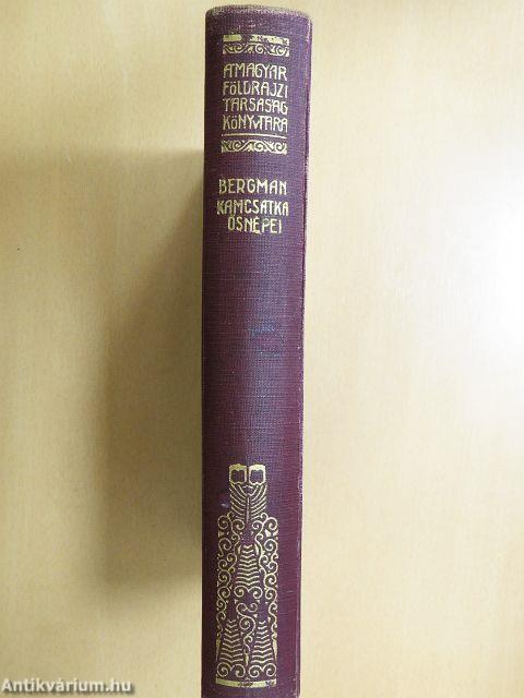 Kamcsatka ősnépei, vadállatai és tűzhányói között