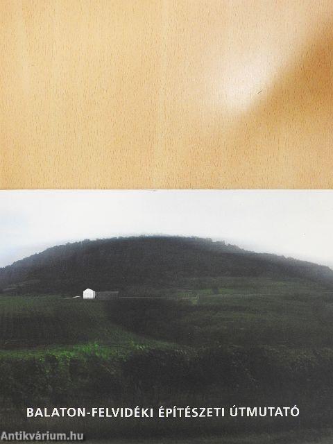 Balaton-felvidéki építészeti útmutató