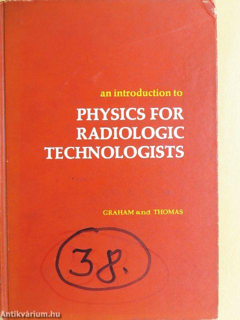 an introduction to Physics for Radiologic Technologists