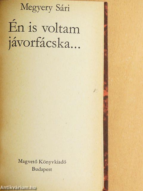 Én is voltam jávorfácska...