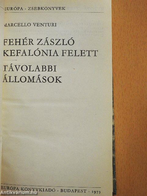 Fehér zászló Kefalónia felett/Távolabbi állomások