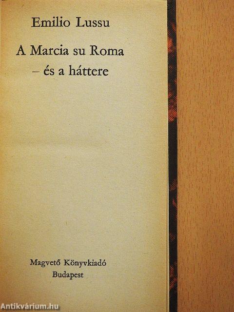 A Marcia su Roma - és a háttere