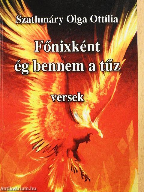 Főnixként ég bennem a tűz