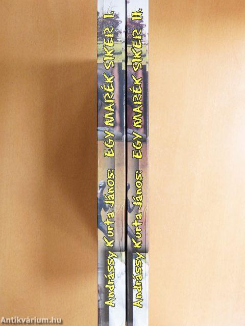 Egy marék siker I-II.