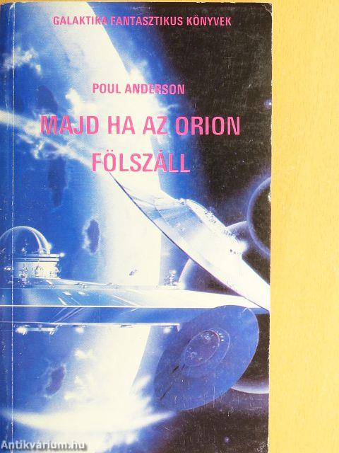 Majd ha az Orion fölszáll