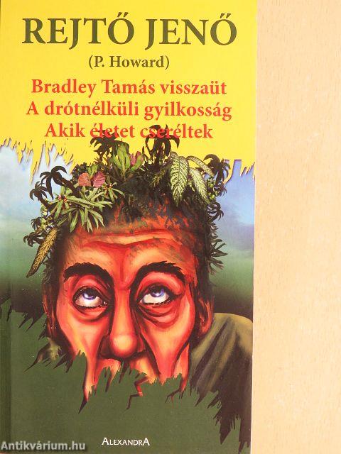 Bradley Tamás visszaüt/A drótnélküli gyilkosság/Akik életet cseréltek