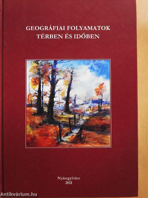 Geográfiai folyamatok térben és időben