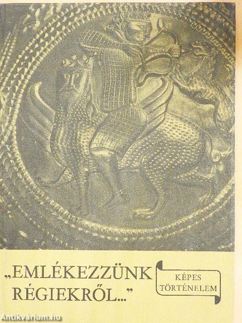 "Emlékezzünk régiekről..."