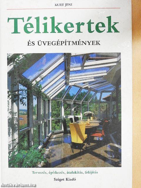 Télikertek és üvegépítmények
