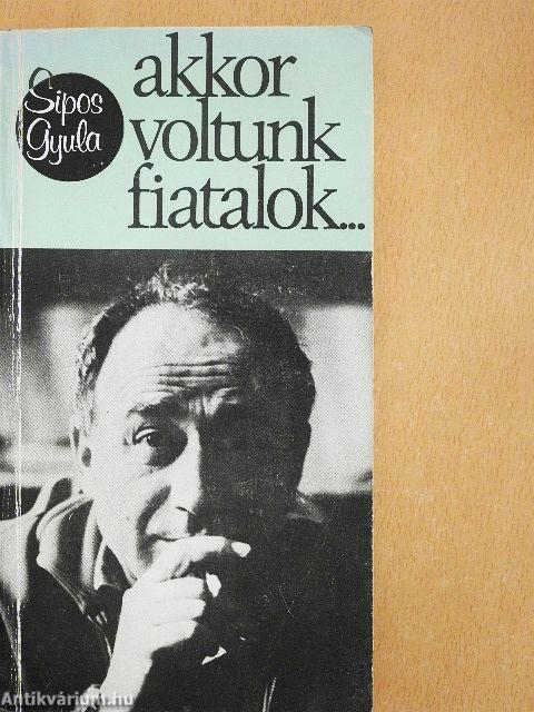 Akkor voltunk fiatalok...