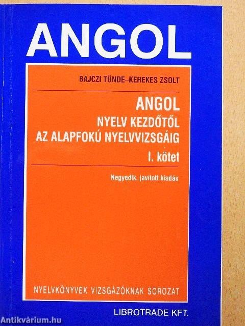 Angol nyelv kezdőtől az alapfokú nyelvvizsgáig I-II.