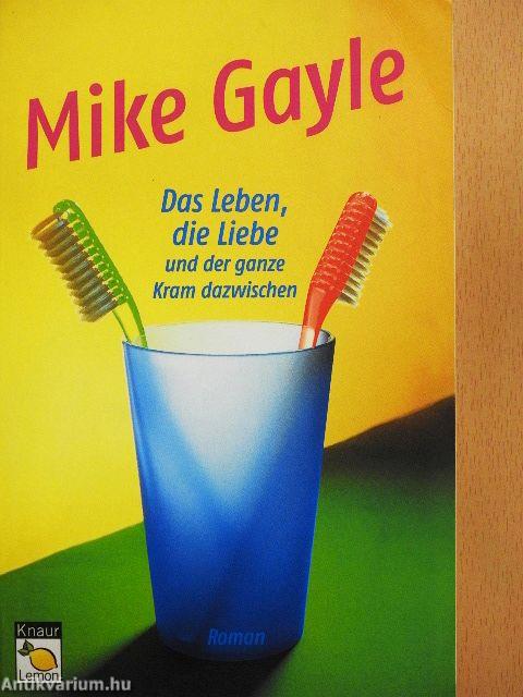 Das Leben, die Liebe und der ganze Kram dazwischen