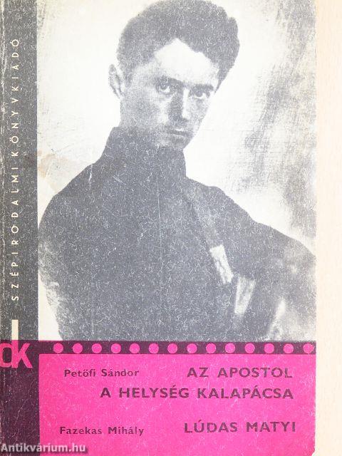 Az apostol/A helység kalapácsa/Lúdas Matyi
