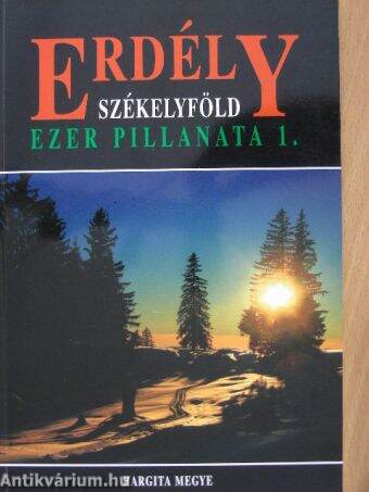 Erdély-Székelyföld ezer pillanata 1.