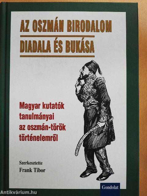 Az Oszmán Birodalom diadala és bukása