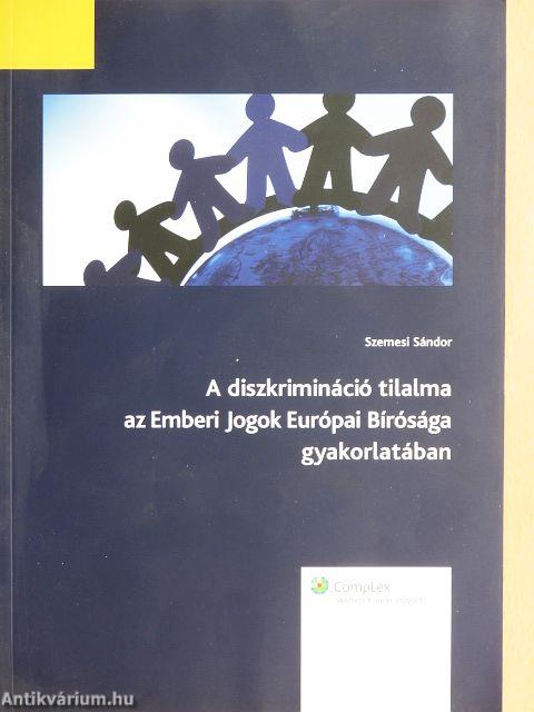 A diszkrimináció tilalma az Emberi Jogok Európai Bírósága gyakorlatában