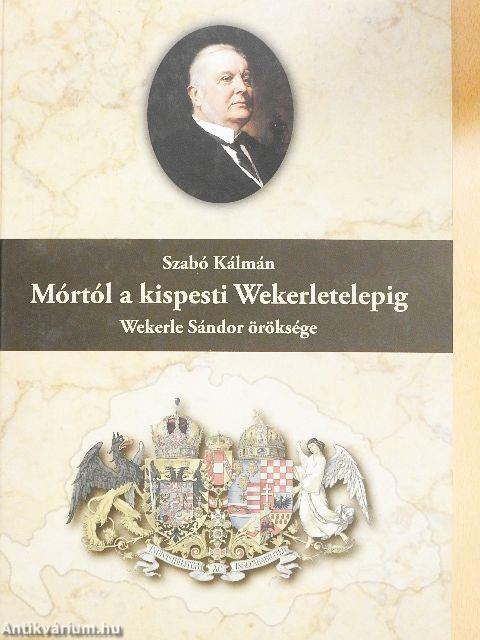 Mórtól a kispesti Wekerletelepig