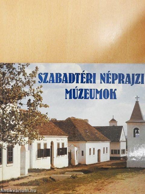 Szabadtéri néprajzi múzeumok Magyarországon