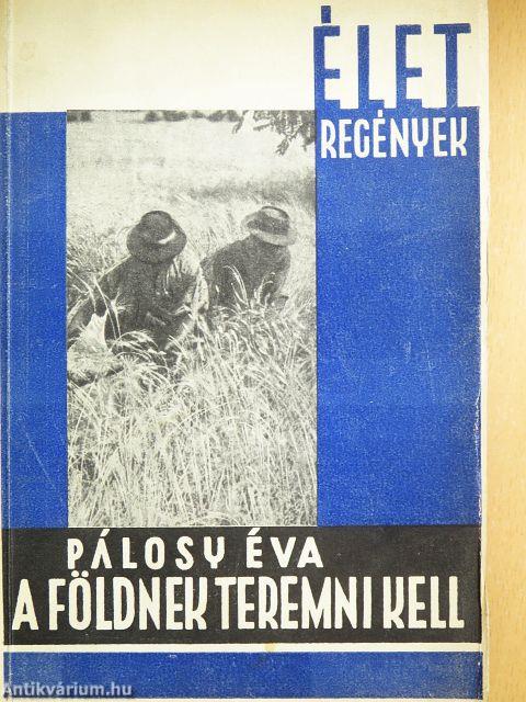 A földnek teremni kell