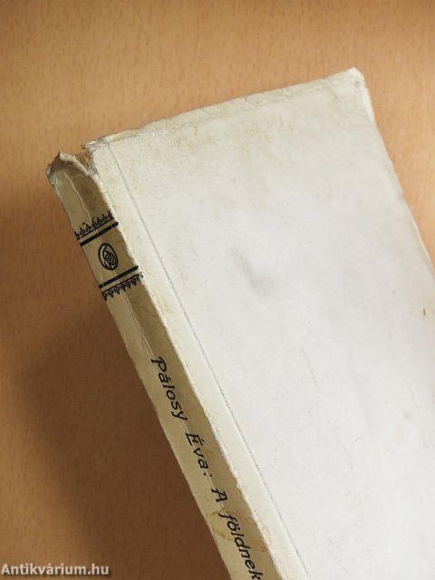 A földnek teremni kell