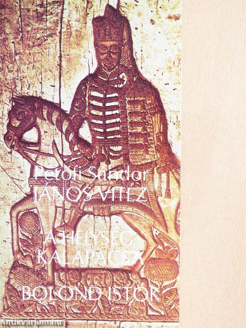 János vitéz/A helység kalapácsa/Bolond Istók