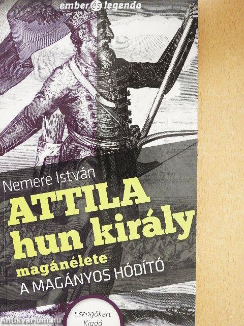 Attila hun király magánélete