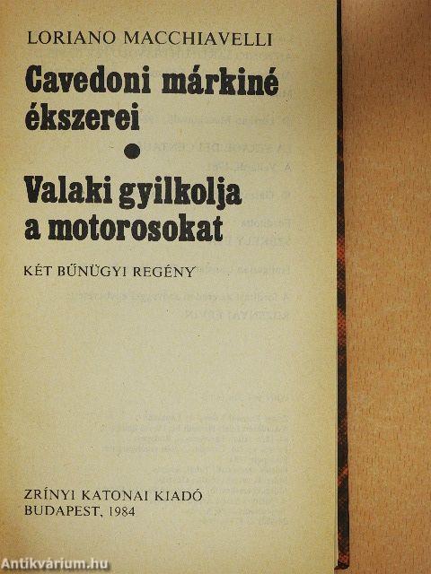 Cavedoni márkiné ékszerei/Valaki gyilkolja a motorosokat