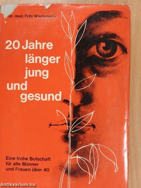 20 Jahre länger jung und gesund