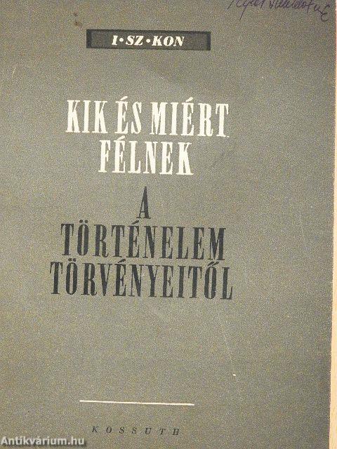 Kik és miért félnek a történelem törvényeitől