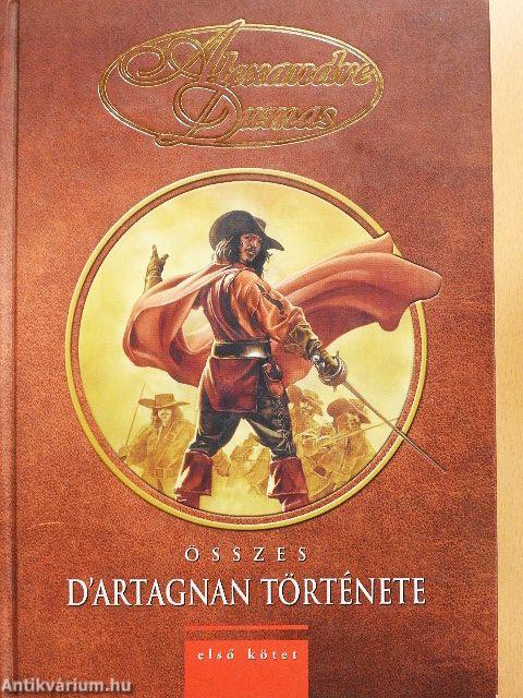 Alexandre Dumas összes D'Artagnan története I-III.
