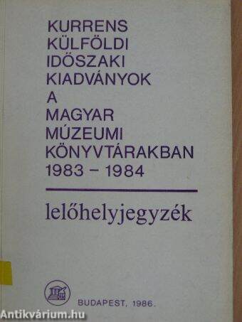 Kurrens külföldi időszaki kiadványok a magyar múzeumi könyvtárakban 1983-1984