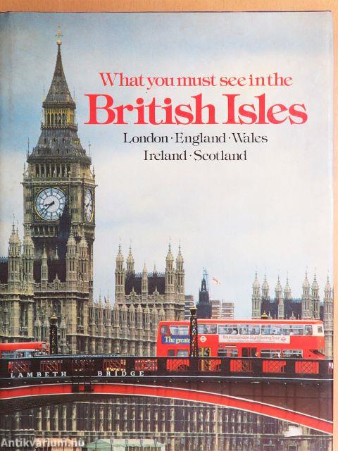 What you must see in the British Isles