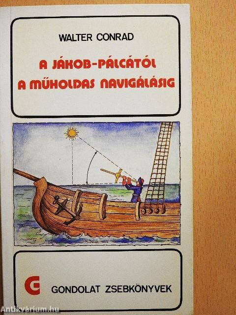 A Jákob-pálcától a műholdas navigálásig
